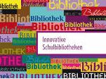 Cover der Publikation "Innovative Schulbibliotheken"